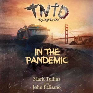 Try Not to Die: In the Pandemic: An Interactive Adventure, Mark Tullius