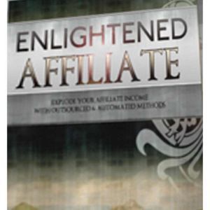 Enlightened Affiliate Internet Marketing Master Course: Your Step-By-Step Action Plan to Successful Affiliate Internet Marketing, Empowered Living
