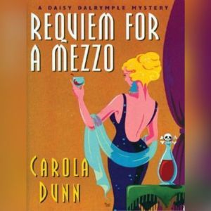 Requiem for a Mezzo: A Daisy Dalrymple Mystery, Carola Dunn