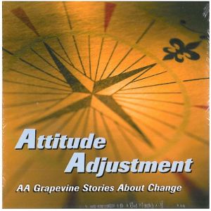Attitude Adjustment: AA Grapevine Stories About Change, AA Grapevine