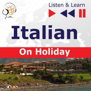Italian on Holiday: In vacanza  Listen & Learn, Dorota Guzik