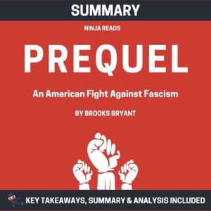 Summary: Prequel: An American Fight Against Fascism: Key Takeaways, Summary and Analysis, Brooks Bryant