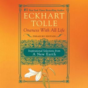 Oneness with All Life: Inspirational Selections from A New Earth, Eckhart Tolle