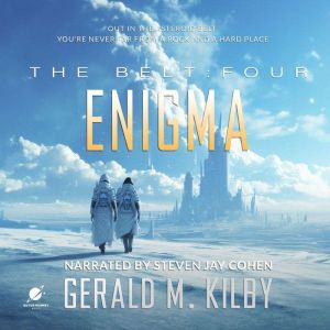 ENIGMA: The Belt: Book Four, Gerald M. Kilby