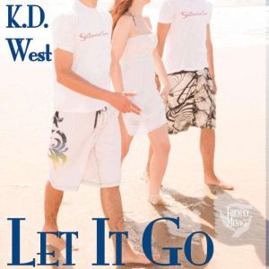 Let It Go: A Friendly Menage Tale, K.D. West