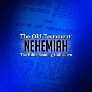 The Old Testament: Nehemiah, Multiple Authors