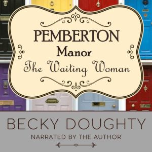 The Waiting Woman: Small-Town, Feel-Good Women's Fiction, Becky Doughty