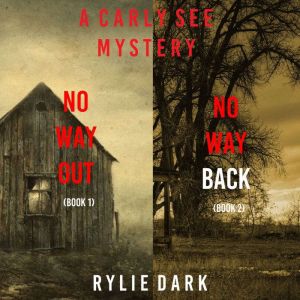 Carly See FBI Suspense Thriller Bundle: No Way Out (#1) and No Way Back (#2), Rylie Dark