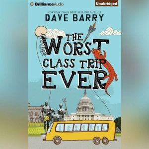 The Worst Class Trip Ever, Dave Barry