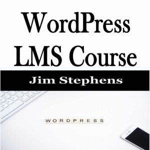 ?WordPress LMS Course, Jim Stephens