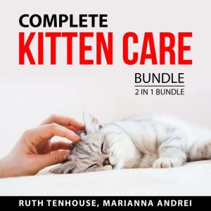 Complete Kitten Care Bundle, 2 in 1 Bundle, Ruth Tenhouse