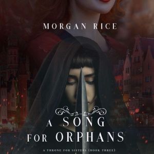 A Song for Orphans 
, Morgan Rice