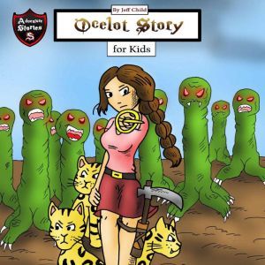 Ocelot Story: Diary of a Brave Ocelot, Jeff Child