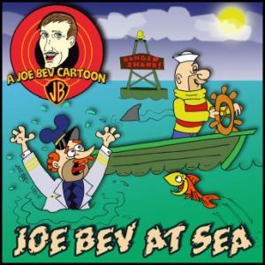 Joe Bev at Sea: A Joe Bev Cartoon Collection, Volume 2, Joe Bevilacqua; Daws Butler; Pedro Pablo Sacristn