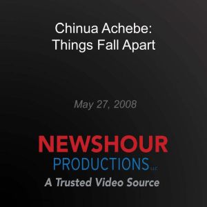 Achebe Discusses Africa 50 Years After 'Things Fall Apart', Chinua Achebe