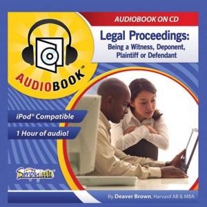 Legal Proceedings: Being a Witness, Deponent, Plaintiff or Defendant, Deaver Brown