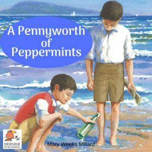 A Pennyworth of Peppermints, Mary Weeks Millard