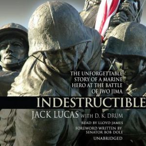 Indestructible: The Story of Jack Lucas, Medal of Honor, Iwo Jima Marine, Jack Lucas with D. K. Drum
