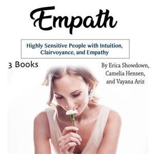 Empath: Highly Sensitive People with Intuition, Clairvoyance, and Empathy, Vayana Ariz