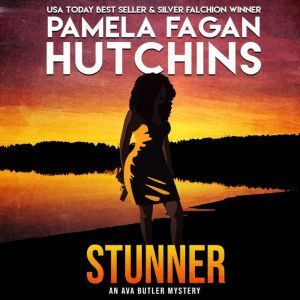 Stunner (An Ava Butler Caribbean Mystery): A Sexy Mystery from the What Doesn't Kill You Series, Pamela Fagan Hutchins