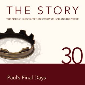 The Story Audio Bible - New International Version, NIV: Chapter 30 - Paul's Final Days, Zondervan