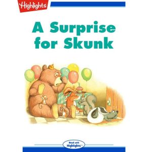 A Surprise for Skunk, Highlights for Children