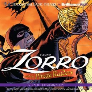 Zorro and the Pirate Raiders: A Radio Dramatization, Johnston McCulley