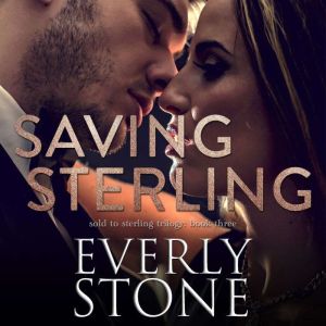 Saving Sterling: A Dark Romance, Everly Stone