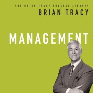 Management: The Brian Tracy Success Library, Brian Tracy