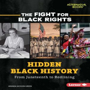 Hidden Black History: From Juneteenth to Redlining, Amanda Jackson Green