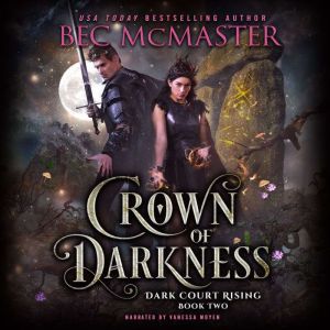 Crown of Darkness, Bec McMaster