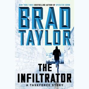 The Infiltrator: A Taskforce Story, Brad Taylor
