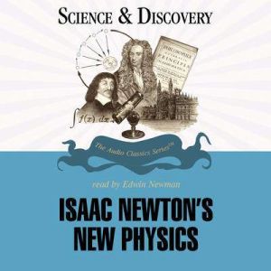 Isaac Newton's New Physics, Dr. Gordon Britian