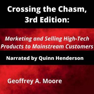Crossing the Chasm: Marketing and Selling Disruptive Products to Mainstream Customers(3rd Edition), Geoffrey A. Moore