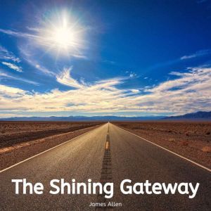 The Shining Gateway, James Allen