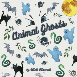 Animal Ghosts, Elliott O'Donnell