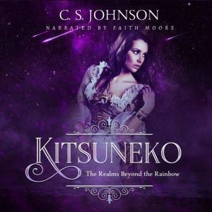 Kitsuneko: A Companion Novella to The Realms Beyond the Rainbow, C. S. Johnson