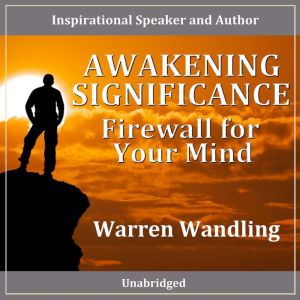 Awakening Significance: Firewall for the Mind, Warren Wandling