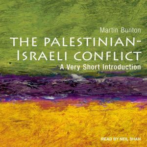 Palestinian-Israeli Conflict: A Very Short Introduction, Martin Bunton