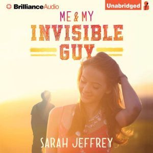 Me & My Invisible Guy, Sarah Jeffrey