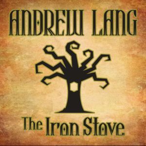 The Iron Stove, Andrew Lang