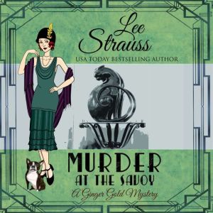 Murder at the Savoy: A 1920's Cozy Mystery, Lee Strauss