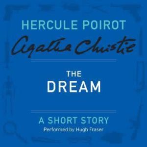The Dream: A Hercule Poirot Short Story, Agatha Christie