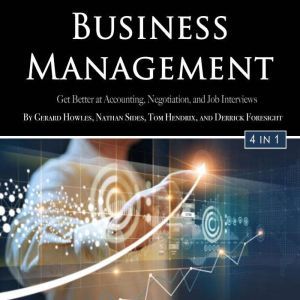 Business Management: Get Better at Accounting, Negotiation, and Job Interviews, Derrick Foresight
