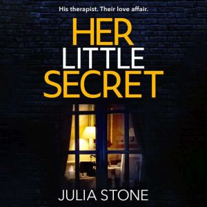 Her Little Secret: The most thrilling psychological debut about obsessive love you’ll read this year!, Julia Stone