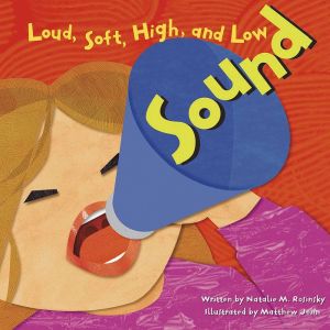 Sound: Loud, Soft, High, and Low, Natalie Rosinsky