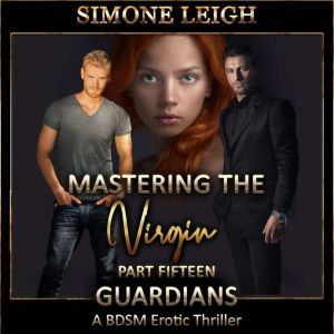 Guardians: A BDSM Erotic Thriller, Simone Leigh