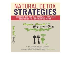 Natural Detox Strategies & Super Foods Originality, Robert LaCole