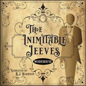 The Inimitable Jeeves [Classic Tales Edition], P.G. Wodehouse