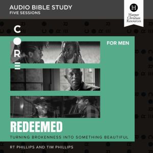 Redeemed: Audio Bible Studies: Turning Brokenness into Something Beautiful, Randy Phillips